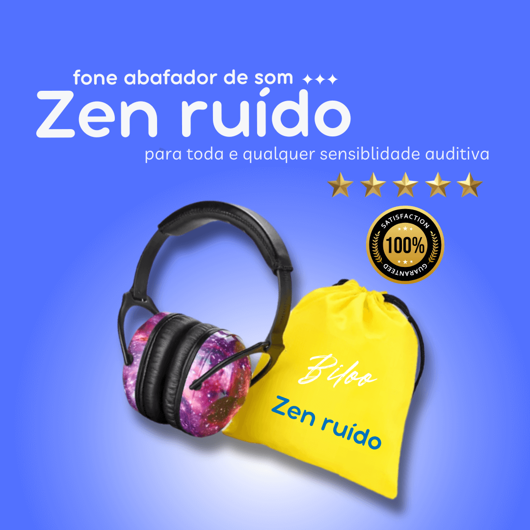Zen Ruído! Fone abafador de som